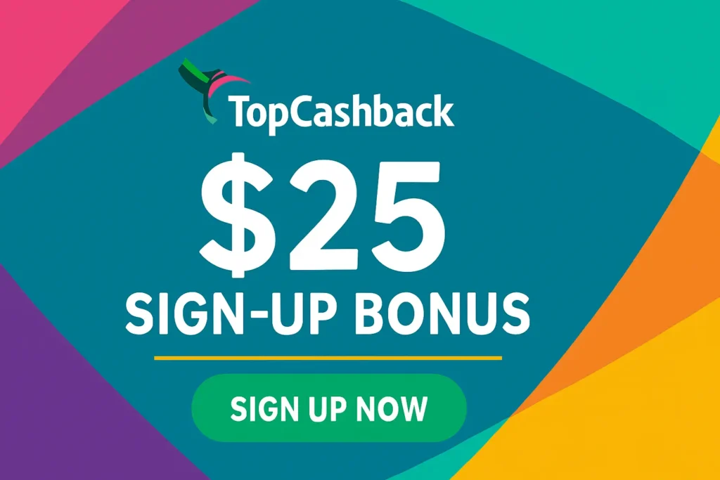 TopCashback $25 sign up bonus